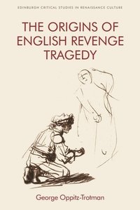 bokomslag Origins of English Revenge Tragedy