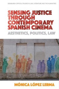 bokomslag Sensing Justice Through Contemporary Spanish Cinema