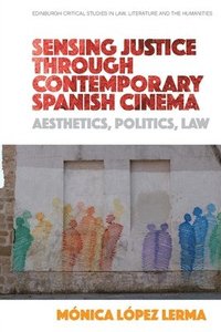 bokomslag Sensing Justice Through Contemporary Spanish Cinema