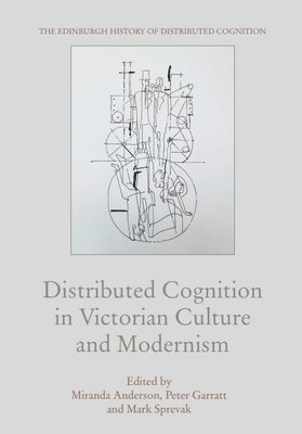 bokomslag Distributed Cognition in Victorian Culture and Modernism