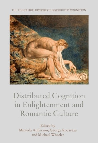 Miranda Anderson, George Rousseau, Michael Wheeler - Distributed Cognition in Enlightenment and Romantic Culture, Inbunden