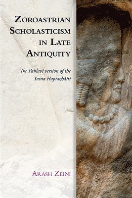 Zoroastrian Scholasticism in Late Antiquity 1