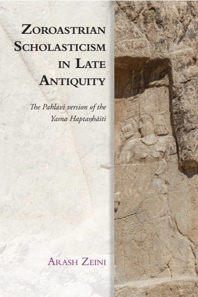 Arash Zeini, University of Oxford) Zeini, Arash (Postdoctoral Research Fellow on the Invisible East programme - Zoroastrian Scholasticism in Late Antiquity, Häftad