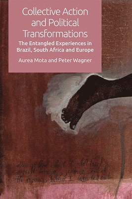 Aurea Mota, Peter Wagner, University of Barcelona) Mota, Aurea (Associate Researcher at the Center for the Study of Culture, Politics and Society (CECUPS), University of Barcelona) Wagner, Peter (Catalan Institute for Research and Advanced Studies Research Professor - Collective Action and Political Transformations, Häftad