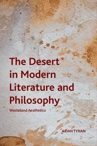 bokomslag The Desert in Modern Literature and Philosophy