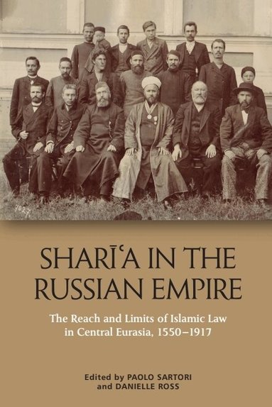 Paolo Sartori, Danielle Ross - Sharīʿa in the Russian Empire, Inbunden