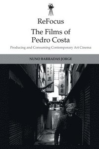 bokomslag Refocus: the Films of Pedro Costa