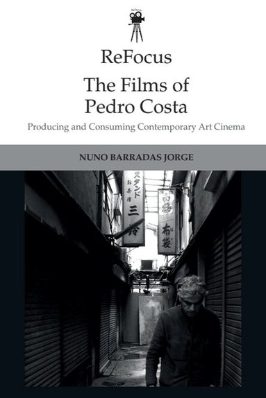 Nuno Barradas Jorge - ReFocus: The Films of Pedro Costa, Häftad