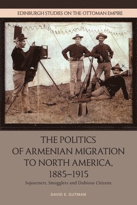 bokomslag The Politics of Armenian Migration to North America, 1885-1915