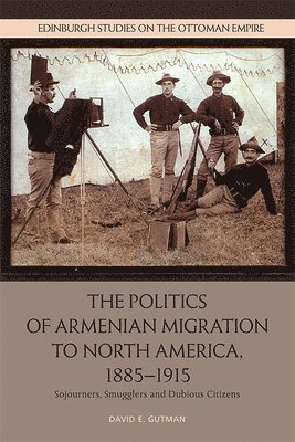 bokomslag The Politics of Armenian Migration to North America, 1885-1915