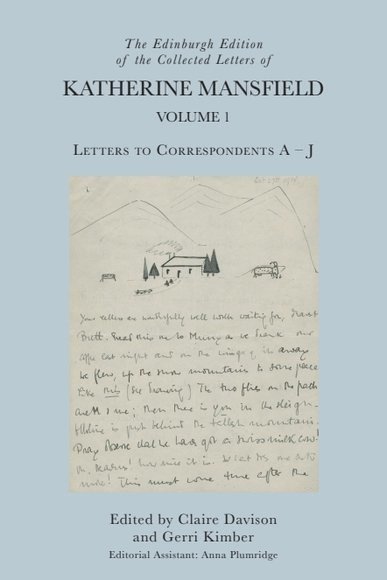 The Edinburgh Edition of the Collected Letters of Katherine Mansfield, Volume 1 1