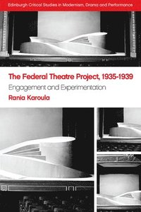 bokomslag The Federal Theatre Project, 1935-1939
