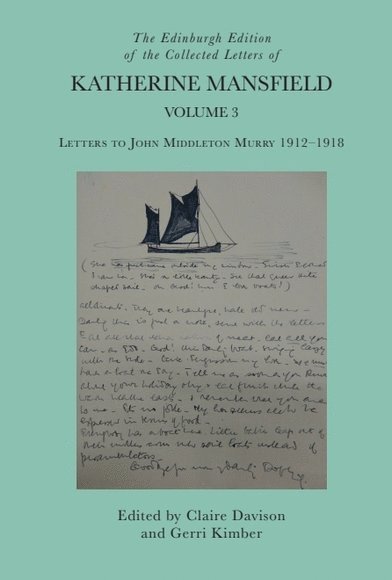 Claire Davison, Gerri Kimber, Universite Sorbonne Nouvelle) Davison, Claire (Professor of Modernist Studies, University of Northampton) Kimber, Gerri (Visiting Professor in the Department of English - Edinburgh Edition of the Collected Letters of Katherine Mansfield, Volume 3, Inbunden
