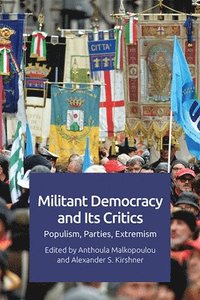 bokomslag Militant Democracy and its Critics