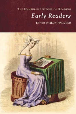 Mary Hammond, University of Southampton) Hammond, Mary (Professor of English and Book History - Edinburgh History of Reading, Inbunden