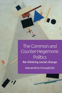 bokomslag The Common and Counter-Hegemonic Politics