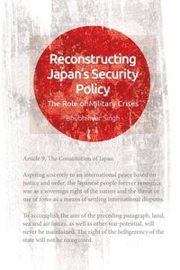 bokomslag Reconstructing Japan's Security Policy