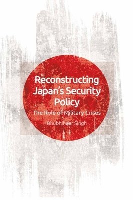 bokomslag Reconstructing Japan's Security