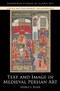 bokomslag Text and Image in Medieval Persian Art