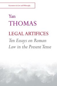 bokomslag Legal Artifices: Ten Essays on Roman Law in the Present Tense