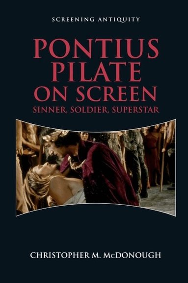 Christopher M. McDonough - Pontius Pilate on Screen, Inbunden