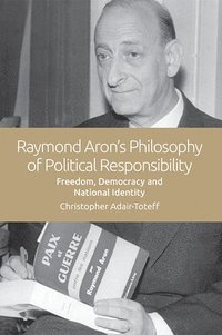 bokomslag The Political Theories of Raymond Aron