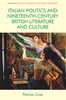 Patricia Cove, Canada) Cove, Patricia (Writing Advisor at the Dalhousie University Agricultural Campus in Nova Scotia, Canada, Dalhousie University Agricultural Campus in Nova Scotia - Italian Politics and Nineteenth-Century British Literature and Culture, Inbunden