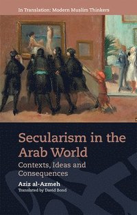 bokomslag Secularism in the Arab World