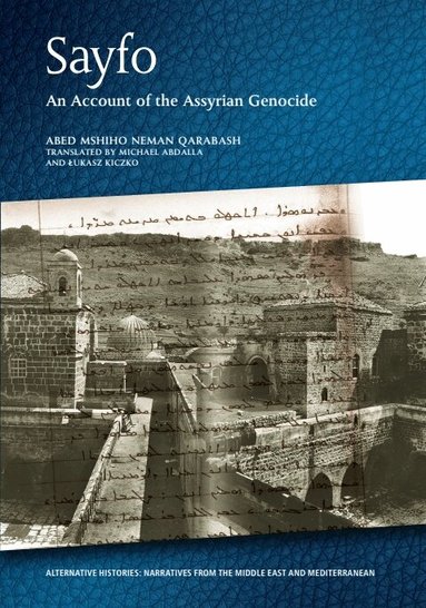 Abed Mshiho Neman Qarabash - Sayfo - An Account of the Assyrian Genocide, Häftad