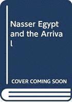 bokomslag NASSER EGYPT AND THE ARRIVAL