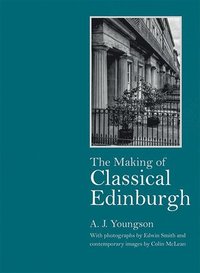 bokomslag The Making of Classical Edinburgh