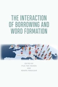 bokomslag The Interaction of Borrowing and Word Formation