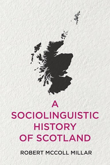 Robert McColl Millar - Sociolinguistic History of Scotland, Häftad