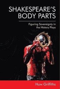 bokomslag Shakespeare'S Body Parts