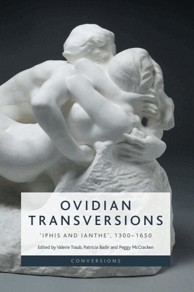 Valerie Traub, Patricia Badir, Peggy McCracken - Ovidian Transversions, Inbunden