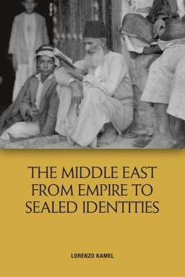 Middle East from Empire to Sealed Identities