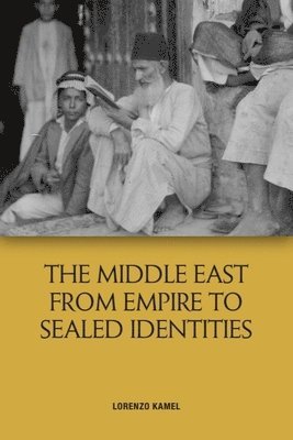 The Middle East from Empire to Sealed Identities 1