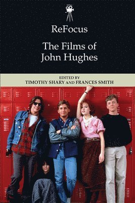 Refocus: the Films of John Hughes 1