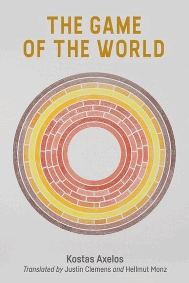 Kostas Axelos - Game of the World, Häftad