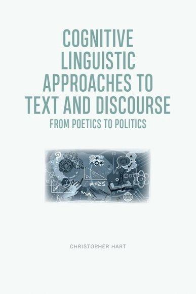 Cognitive Linguistic Approaches to Text and Discourse