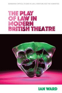 bokomslag The Play of Law in Modern British Theatre