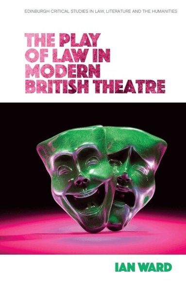 Ian Ward - Play of Law in Modern British Theatre, Inbunden
