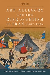 bokomslag Art, Allegory and the Rise of Shi'Ism in Iran, 1467-1565