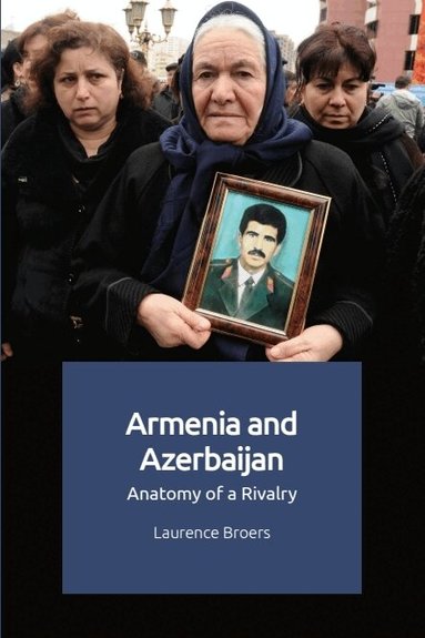 Laurence Broers - Armenia and Azerbaijan, Inbunden