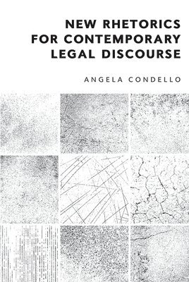 New Rhetorics for Contemporary Legal Discourse 1