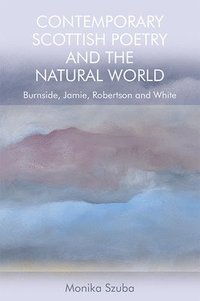 bokomslag Contemporary Scottish Poetry and the Natural World