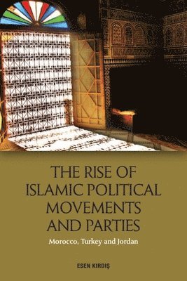 bokomslag Rise of Islamic Political Movements and Parties