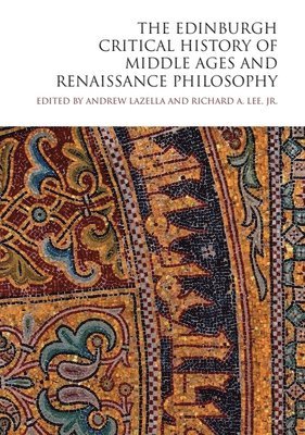 The Edinburgh Critical History of Middle Ages and Renaissance Philosophy 1