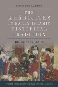 bokomslag The Kharijites in Early Islamic Historical Tradition