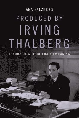 bokomslag Produced by Irving Thalberg